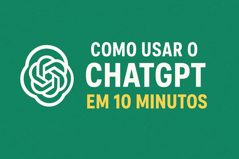 Aprenda Usar O ChatGPT Em 10 Minutos